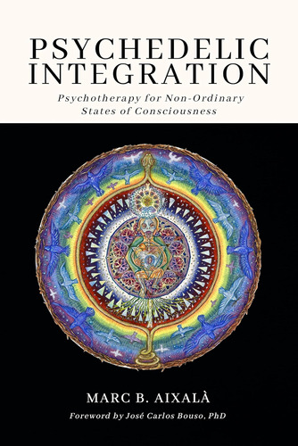 Libro: Psychedelic Integration: Psychotherapy For Non-ordina