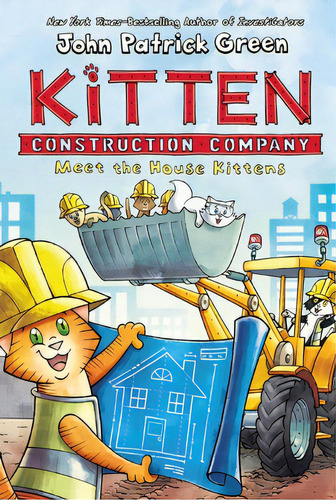 Kitten Construction Company: Meet The House Kittens, De Green, John Patrick. Editorial First Second, Tapa Dura En Inglés