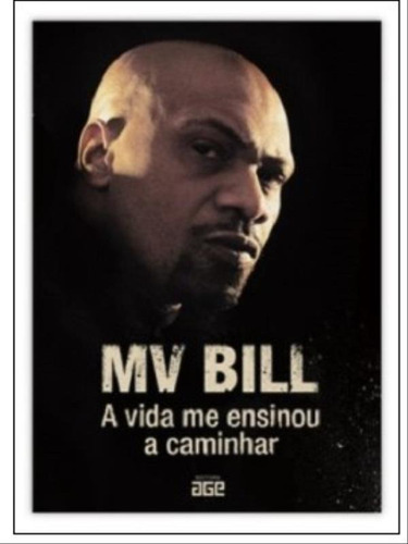 Mv Bill - A Vida Me Ensinou A Caminhar, De Bill, Mv. Editora Age Editora **, Capa Mole Em Português