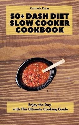 Libro 50+ Dash Diet Slow Cooker Cookbook : Enjoy The Day ...