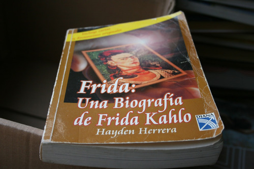 Frida Una Biografia De Frida Kahlo , Hayden Herrera