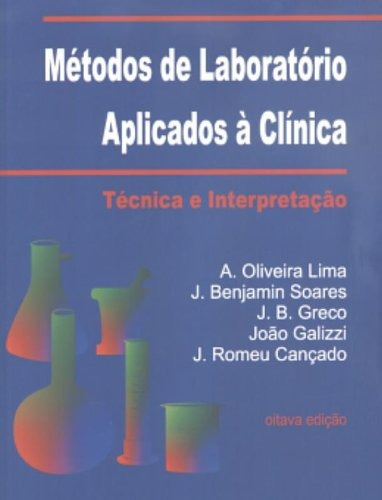 Métodos de Laboratório Aplicados à Clínica - Técnica e Interpretação, de Lima, A. Oliveira. Editorial Editora Guanabara Koogan Ltda., capa mole em português, 2001