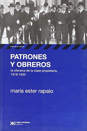Patrones Y Obreros, María Ester Rapalo, Ed. Sxxi