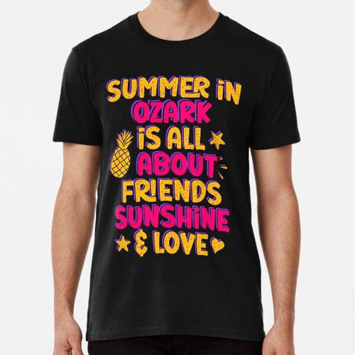 Remera Summer In Ozark Is All About Friends Sunshine & Love 