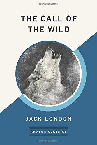 Book : The Call Of The Wild (amazonclassics Edition) -...