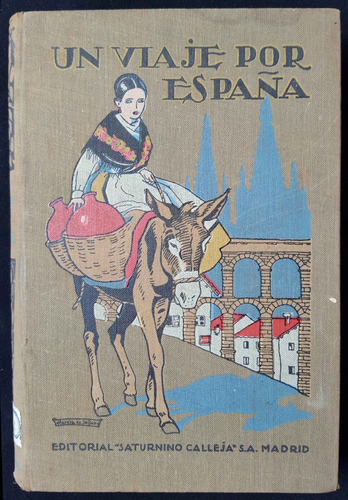 Un Viaje Por España.  Saturnino Calleja. Circa 1922. 49n 805