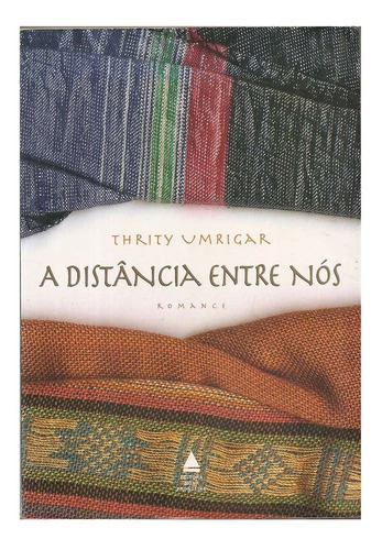 A Distância Entre Nós - Thrity Umrigar