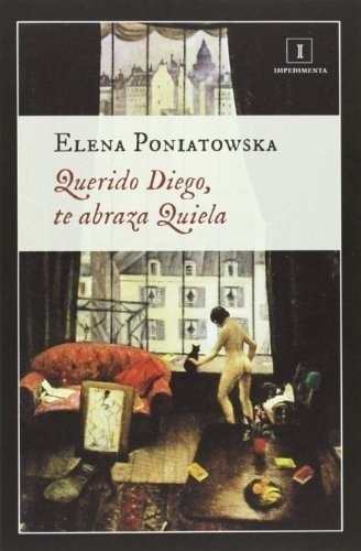 Querido Diego, Te Abraza Quiela - Elena Poniatowska