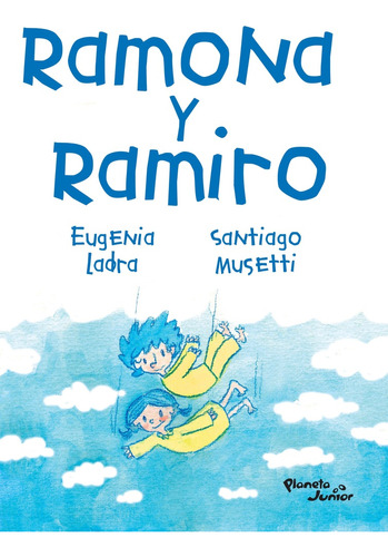 Ramona Y Ramiro - Eugenia Ladra / Santiago Musetti
