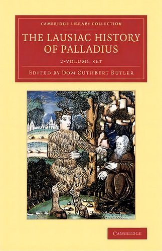 Cambridge Library Collection - Religion: The Lausiac History Of Palladius 2 Volume Set, De Palladius. Editorial Cambridge University Press, Tapa Blanda En Inglés