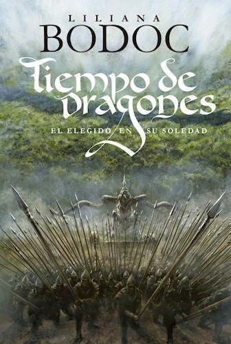 Tiempo De Dragones 2- El Elegido En Su Soledad - Bodoc