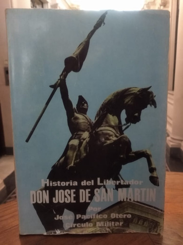 Historia Del Libretador Don Jose De San Martin