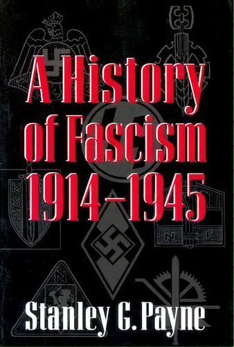 History Of Fascism 1914 - 1945, De Stanley G. Payne. Editorial University Wisconsin Press, Tapa Blanda En Inglés