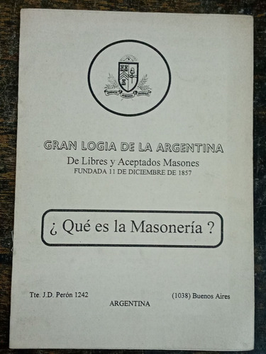 Que Es La Masoneria ? * Gran Logia De La Argentina *