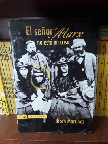 El Señor Marx No Esta En Casa Ibsen Martínez Usado *