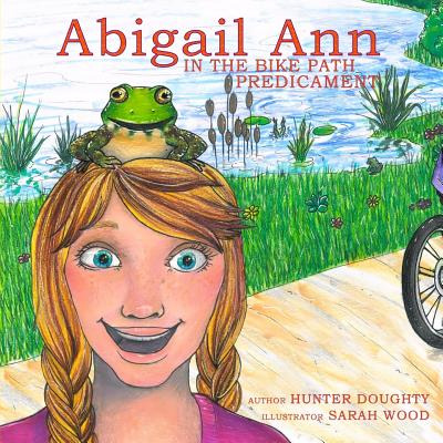 Libro Abigail Ann In The Bike Path Predicament - Wood, Sa...