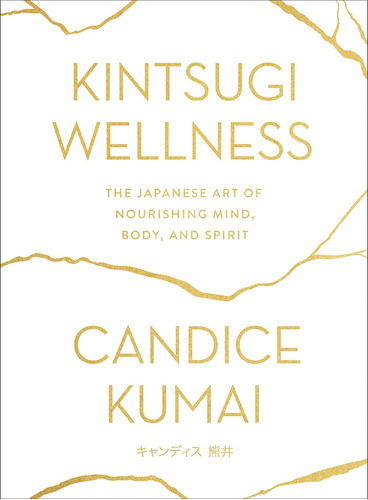Libro: Kintsugi Wellness: The Japanese Art Of Nourishing And