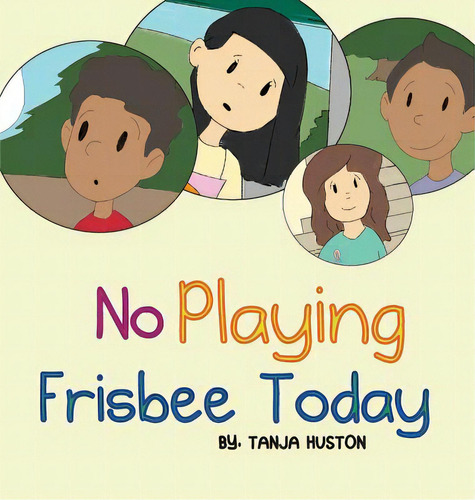 No Playing Frisbee Today, De Huston, Tanja. Editorial Mindstir Media, Tapa Dura En Inglés