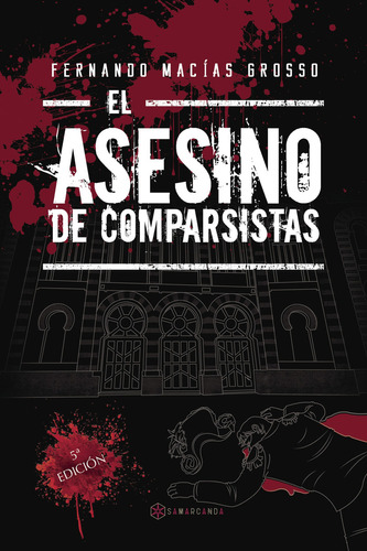 El Asesino De Comparsistas, De Macías Grosso , Fernando.., Vol. 1.0. Editorial Samarcanda, Tapa Blanda, Edición 1.0 En Español, 2016