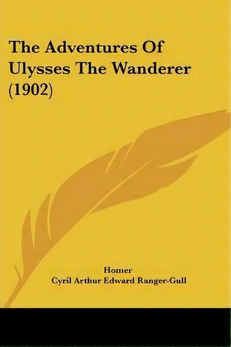 The Adventures Of Ulysses The Wanderer (1902), De Homer. Editorial Kessinger Publishing, Tapa Blanda En Inglés