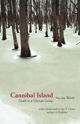 Cannibal Island : Death In A Siberian Gulag - Nico(hardback)