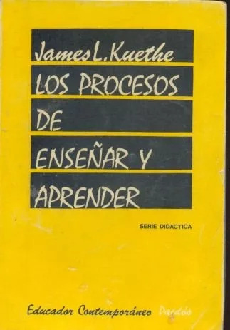 James Kuethe Los Procesos De Enseñar Y Aprender Edición 1979