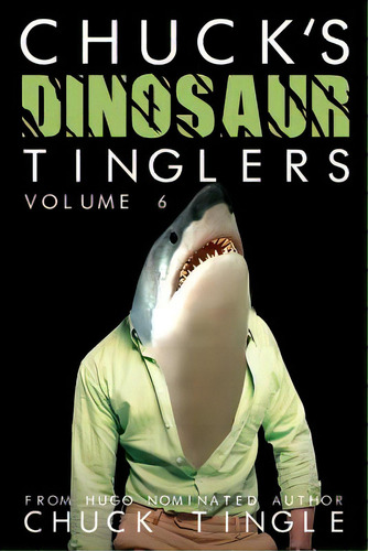Chuck's Dinosaur Tinglers: Volume 6, De Tingle, Chuck. Editorial Createspace, Tapa Blanda En Inglés