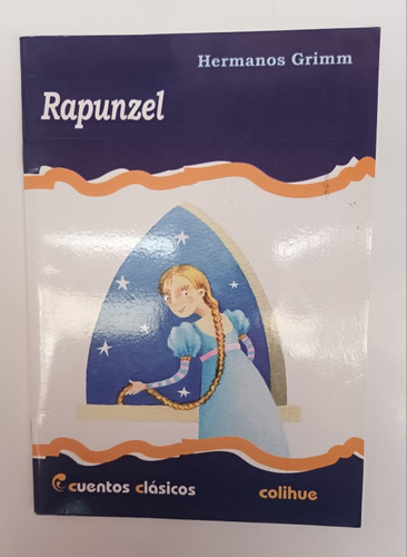 Rapunzel.  Hnos Grimm. Colihue Cuentos Clásicos.  Usado. 