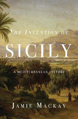 Libro The Invention Of Sicily : A Mediterranean History -...