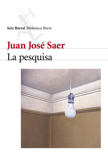 La Pesquisa, De Juan José Saer. Editorial Booket En Español