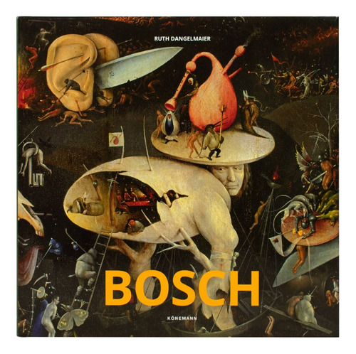 Bosch / Pd., De Dangelmaier, Ruth. Editorial Konemann, Tapa Dura, Edición 01 En Inglés, 2024