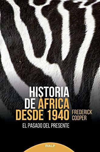 Historia De Africa Desde 1940: El Pasado Del Presente
