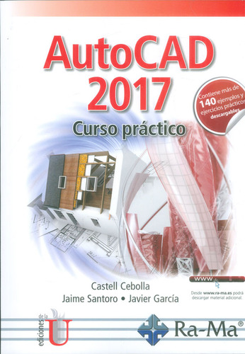 Autocad 2017. Curso Práctico, De Castell Cebolla Cebolla ,jaime Santoro, Javier García. Editorial Ediciones De La U, Tapa Dura En Español