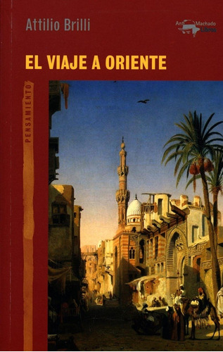 Viaje A Oriente - Attilio Brilli