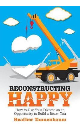 Libro Reconstructing Happy - Heather Tannenbaum