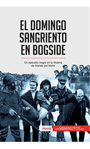 El Domingo Sangriento En Bogside