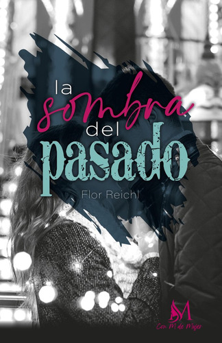 Libro La Sombra Del Pasado - Reichl, Flor