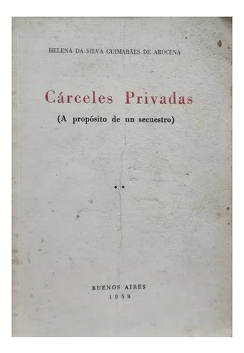 Carceles Privadas (a Proposito De Un Secuestro) Arocena W02