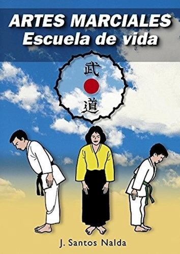 Artes Marciales Escuela De Vida - Nalda Albiac Jose Santos 