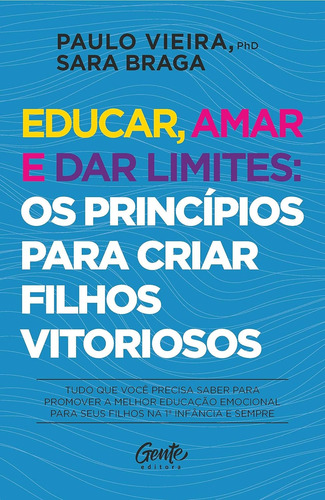 Livro - Educar, Amar E Dar Limites -  Paulo Vieira
