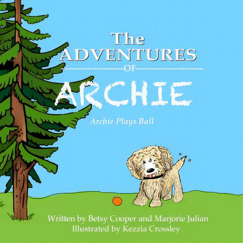 The Adventures Of Archie: Archie Swallows A Ball, De Julian, Marjorie. Editorial Createspace, Tapa Blanda En Inglés