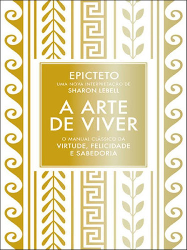 A Arte De Viver, De Epicteto. Editora Sextante, Capa Mole Em Português