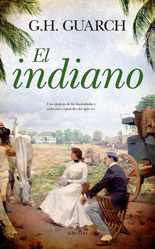 El Indiano, De Hernández Guarch, Gonzalo. Serie Novela Histórica Editorial Almuzara, Tapa Blanda En Español, 2022