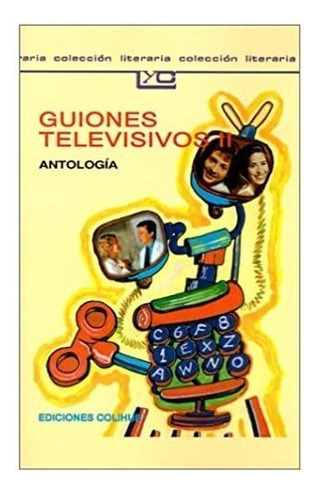 Guiones Televisivos Ii (leer Y Crear 126)