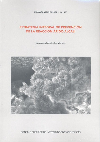 Estrategia integral de prevenciÃÂ³n de la reacciÃÂ³n ÃÂ¡rido-ÃÂ¡lcali, de Menéndez Méndez, Esperanza. Editorial Consejo Superior de Investigaciones Cientificas, tapa blanda en español