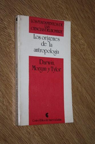 Los Orígenes De La Antropología - Darwin - Morgan - Taylor