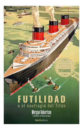 Futilidad O El Naufragio Del Titan: O El Naufragio Del Titán, De Robertson, Morgan., Vol. 1. Editorial Nordica Libros S.l, Tapa Blanda En Español