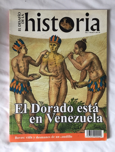 El Dorado Está En Venezuela / El Desafío De La Historia