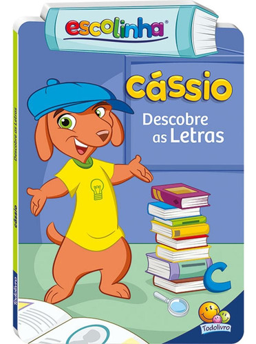 Amigos da Escolinha: Cássio (Escolinha Todolivro), de Santos, Suelen Katerine A.. Editora Todolivro Distribuidora Ltda., capa dura em português, 2017