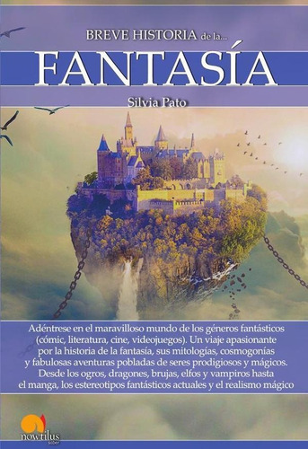 BREVE HISTORIA DE LA FANTASÍA, de SILVIA PATO RICO. Editorial Nowtilus, tapa blanda en español